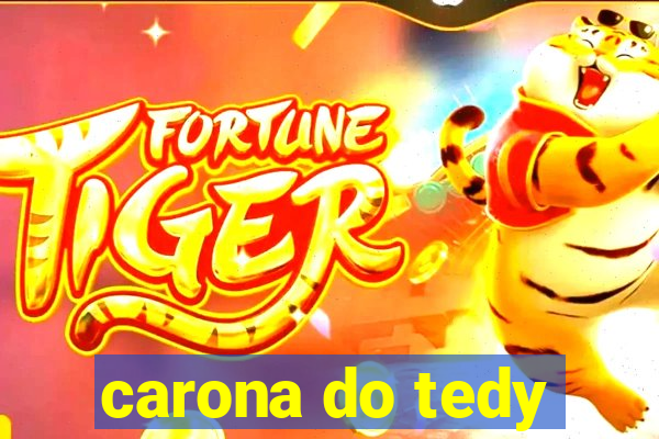 carona do tedy